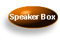 Let's start with the speaker box: